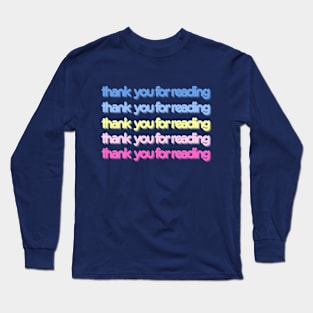 TY for reading! Long Sleeve T-Shirt